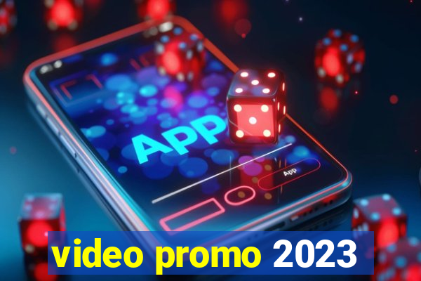 video promo 2023